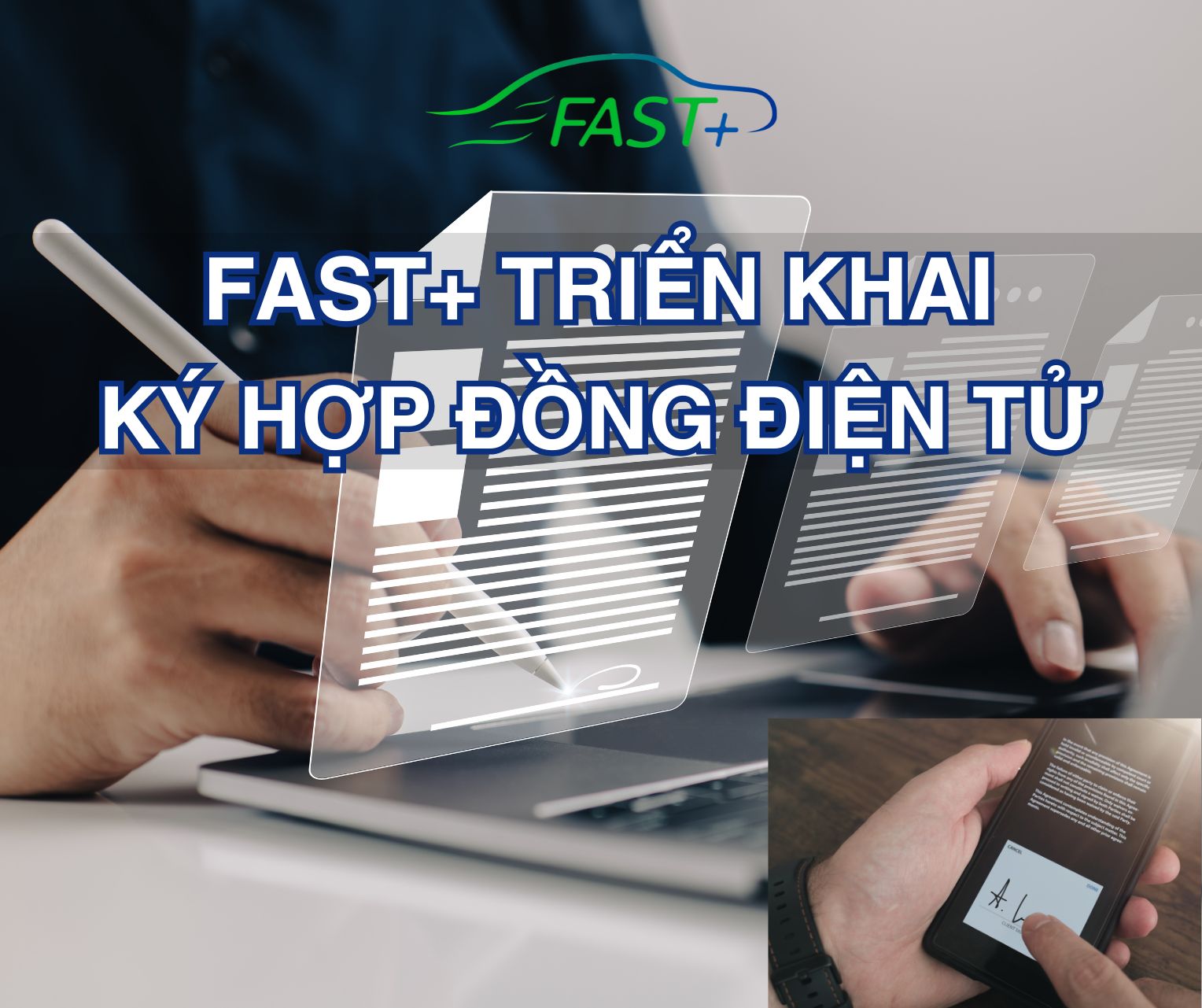 FAST+ TRIỂN KHAI KÝ HỢP ĐỒNG ĐIỆN TỬ