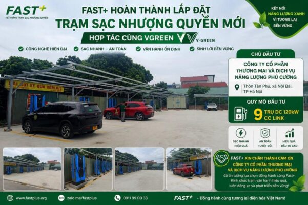 FAST+ HOÀN THÀNH SIÊU TRẠM SẠC 09 TRỤ DC 120kW TẠI CỬA NGÕ NỘI BÀI.